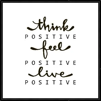 Картина Думай позитивно, чувствуй позитивно, живи позитивно!