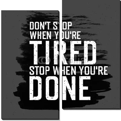 Мотивационный плакат с надписью Не останавливайся, когда ты устал