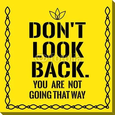 Не оглядывайся назад.
